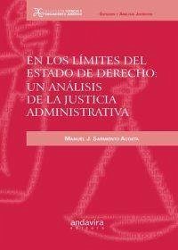 En los límites del estado de derecho : un análisis de la justicia administrativa - Sarmiento Acosta, Manuel J.