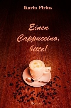 Einen Cappuccino, bitte! - Firlus, Karin