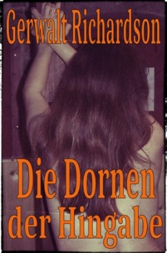 Die Dornen der Hingabe - Richardson, Gerwalt