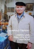 Konrad Tiefert Leben und Fischen auf Usedom