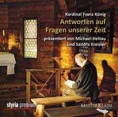 Kardinal Franz König: Antworten auf Fragen unserer Zeit, 1 Audio-CD - König, Franz;Nagy, Thomas J.