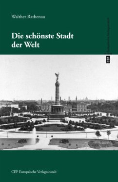 Die schönste Stadt der Welt - Rathenau, Walther