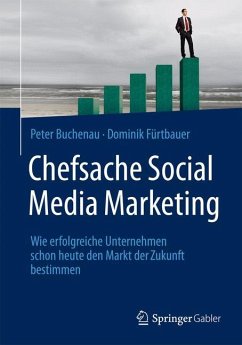 Chefsache Social Media Marketing - Buchenau, Peter;Fürtbauer, Dominik