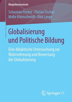 Globalisierung und Politische Bildung - Fischer, Sebastian;Fischer, Florian;Kleinschmidt, Malte