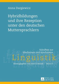 Hybridbildungen und ihre Rezeption unter den deutschen Muttersprachlern - Dargiewicz, Anna