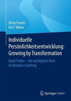 Individuelle Persönlichkeitsentwicklung: Growing by Transformation - Eremit, Britta;Weber, Kai F.