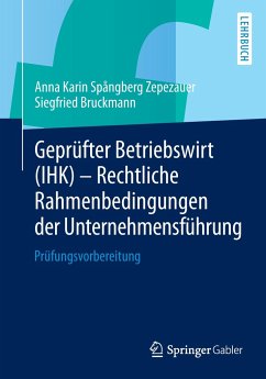 Geprüfter Betriebswirt (IHK) - Rechtliche Rahmenbedingungen der Unternehmensführung - Spångberg Zepezauer, Anna Karin;Bruckmann, Siegfried