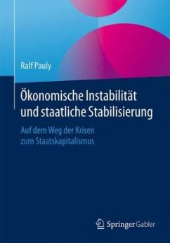 Ökonomische Instabilität und staatliche Stabilisierung - Pauly, Ralf