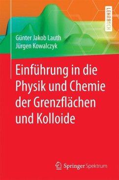 Einführung in die Physik und Chemie der Grenzflächen und Kolloide - Lauth, Günter Jakob;Kowalczyk, Jürgen