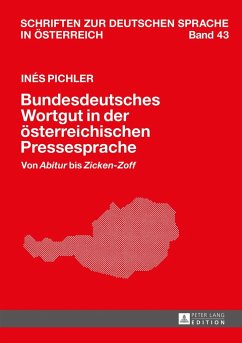 Bundesdeutsches Wortgut in der österreichischen Pressesprache - Pichler, Inés