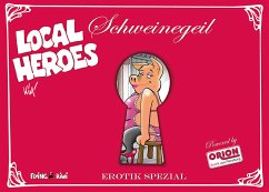 Local Heroes / Local Heroes Schweinegeil - Schmidt, Kim