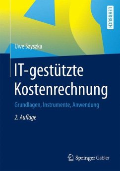 IT-gestützte Kostenrechnung - Szyszka, Uwe