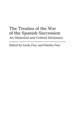 The Treaties of the War of the Spanish Succession - Frey, Linda; Frey, Marsha