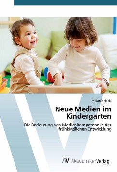 Neue Medien im Kindergarten - Hackl, Melanie