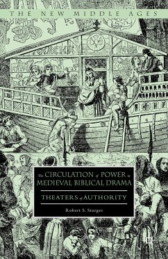 The Circulation of Power in Medieval Biblical Drama - Sturges, Robert S.