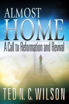 Almost Home: A Call to Revival and Reformation - Wilson, Ted N. C.