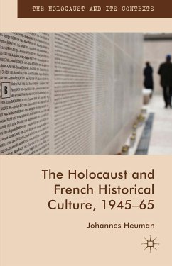 The Holocaust and French Historical Culture, 1945-65 - Heuman, Johannes
