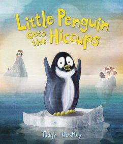 Little Penguin Gets the Hiccups - Bentley, Tadgh