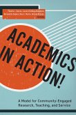 Academics in Action!: A Model for Community-Engaged Research, Teaching, and Service