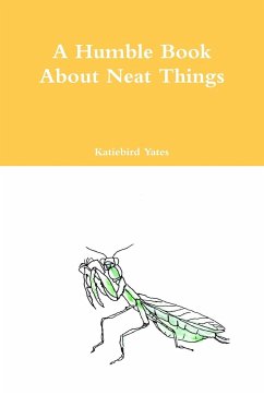 A Humble Book About Neat Things - Yates, Katiebird