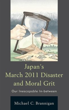 Japan's March 2011 Disaster and Moral Grit - Brannigan, Michael C.