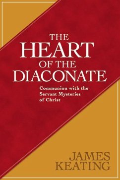 The Heart of the Diaconate - Keating, James