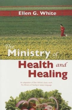 The Ministry of Health and Healing - White, Ellen Gould Harmon