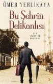 Bu Sehrin Delikanlisi