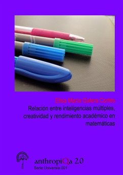 Relación entre inteligencias múltiples, creatividad y rendimiento académico en matemáticas para la elección de materias optativas - Galera Cortés, Elisa María