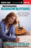 Beginning Songwriting: Writing Your Own Lyrics, Melodies, and Chords (Book/Online Audio)