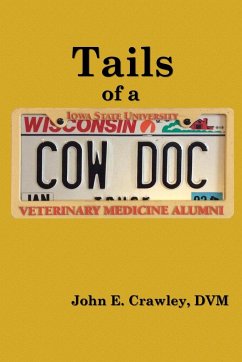 Tails of a Cow Doc - Crawley, DVM John E.