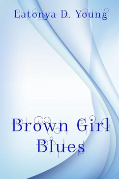 Brown Girl Blues - Young, Latonya D