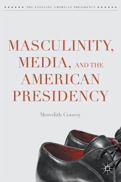 Masculinity, Media, and the American Presidency - Conroy, Meredith