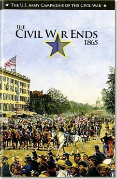 U.S. Army Campaigns of the Civil War: The Civil War Ends, 1865 - Bowery, Charles R.; Bradley, Mark L.