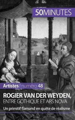 Rogier Van der Weyden, entre gothique et ars nova - Céline Muller; 50minutes