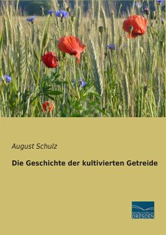 Die Geschichte der kultivierten Getreide - Schulz, August
