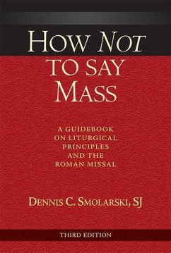 How Not to Say Mass, Third Edition - Smolarski, Dennis C