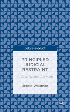Principled Judicial Restraint: A Case Against Activism - Waltman, Jerold