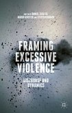 Framing Excessive Violence: Discourse and Dynamics