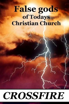 False gods of Today's Christian Church - Crossfire