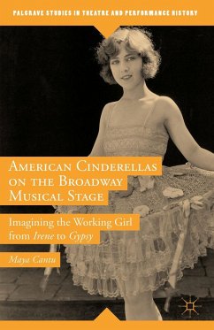 American Cinderellas on the Broadway Musical Stage - Cantu, Maya