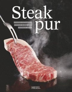 Steak pur! - Eichhorn, Steffen;Marquard, Stefan;Otto, Stephan