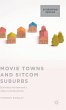 Movie Towns and Sitcom Suburbs - Bild 1