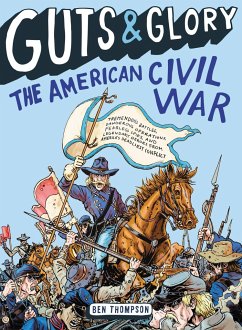 Guts & Glory: The American Civil War - Thompson, Ben
