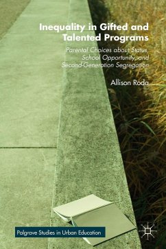 Inequality in Gifted and Talented Programs: Parental Choices about Status, School Opportunity, and Second-Generation Segregation - Roda, Allison