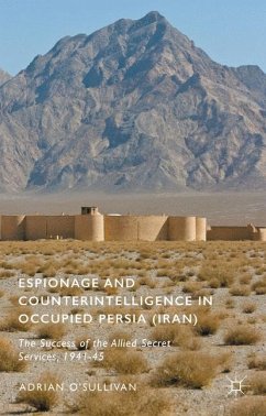 Espionage and Counterintelligence in Occupied Persia (Iran) - O'Sullivan, Adrian