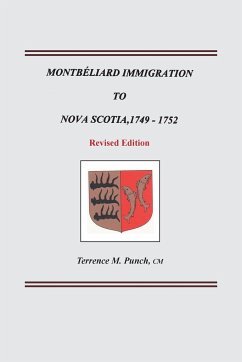 Montbeliard Immigration to Nova Scotia, 1749-1752. Revised Edition - Punch, Terrence M.