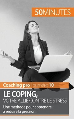 Le coping, votre allié contre le stress - Fléron, Benjamin; Minutes