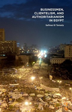 Businessmen, Clientelism, and Authoritarianism in Egypt - El Tarouty, Safinaz