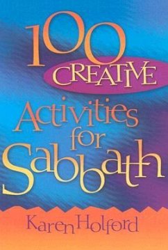 100 Creative Activities for Sabbath - Holford, Karen